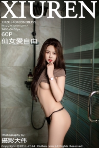 【XiuRen-秀人网】2024.04.09 No.8359 仙女爱自由 [61P-554MB]