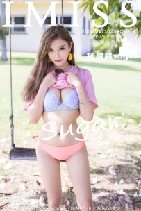 【IMiss-爱蜜社】2017.10.25 Vol.192 杨晨晨sugar [36P-136MB]
